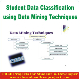 Free Student Data Classification using Data Mining Techniques In Java Projects Download